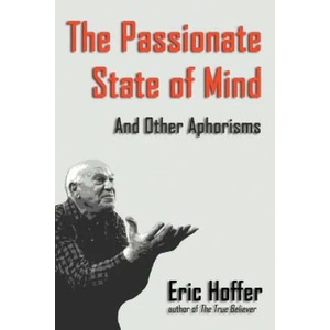 Passionate State of Mind | Eric Hoffer (ISBN: 9781933435091)