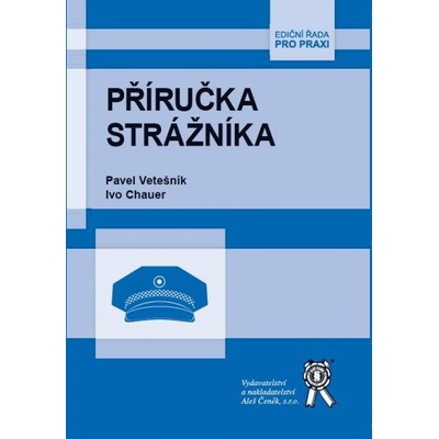 Příručka strážníka - Pavel Vetešník, Ivo Chauer