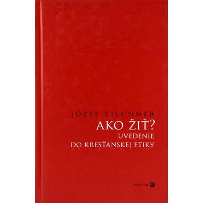 Ako žiť? - Józef Tischner