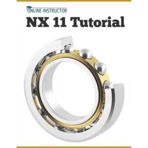 NX 11 Tutorial | Online Instructor (ISBN: 9781539397977)