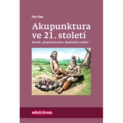 Akupunktura ve 21. století - Fiala Petr