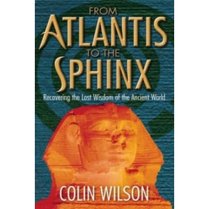 From Atlantis To The Sphinx | Colin Wilson (ISBN: 9780753511398)