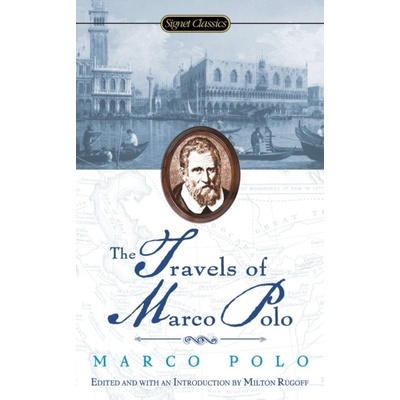 The Travels of Marco Polo - Signet Classics - Marco Polo, Milton Rugoff