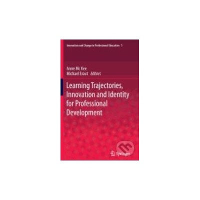 Learning Trajectories, Innovation and Identity for Professional Development - Michael Eraut