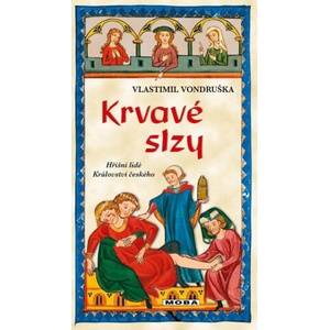 Krvavé slzy - Hříšní lidé Království českého | Vlastimil Vondruška (ISBN: 9788027920884)