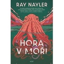 Hora v moři - Ray Nayler