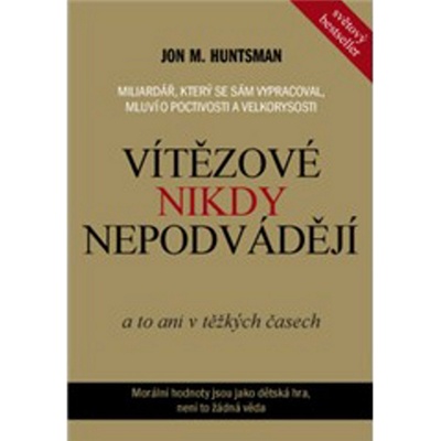 VÍTĚZOVÉ NIKDY NEPODVÁDĚJÍ - Huntsman M. Jon