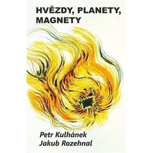 Hvězdy, planety, magnety - Petr Kulhánek