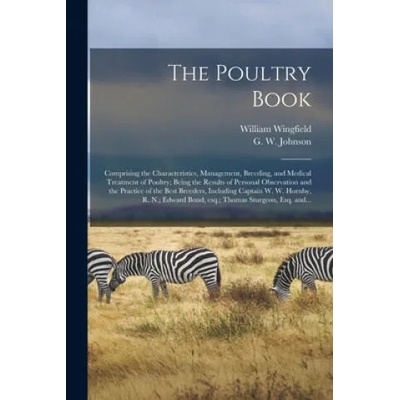 Poultry Book | William Wingfield, G. W. (George William) 1802 Johnson