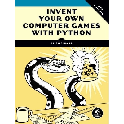 Invent Your Own Computer Games with Python Sweigart Albert