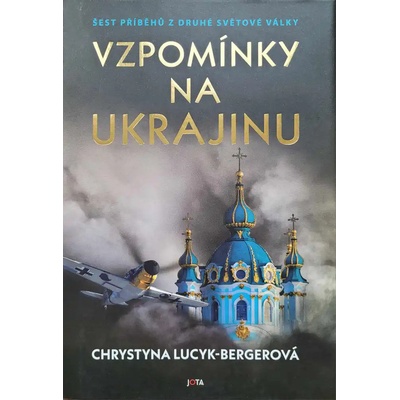 Vzpomínky na Kyjev - Šest příběhů z druhé světové války - Chrystyna Lucyk-Bergerová