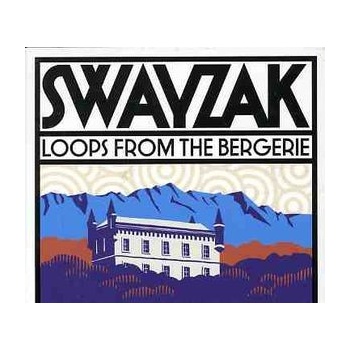 Loops From The Bergerie - Swayzak CD