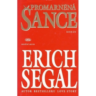 Promarn ěná šance Erich Segal
