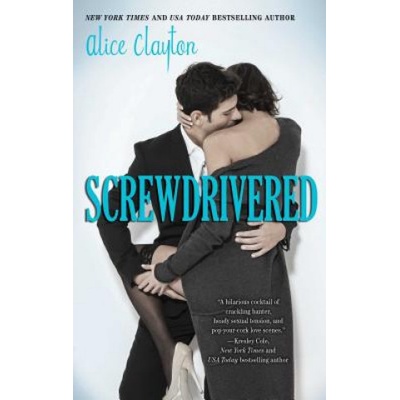 Screwdrivered - Alice Clayton