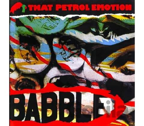 That Petrol Emotion - Babble CD