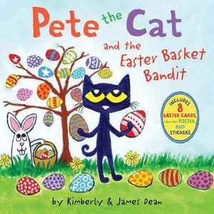 Pete the Cat and the Easter Basket Bandit | Kimberly Dean, James Dean (ISBN: 9780062868374)