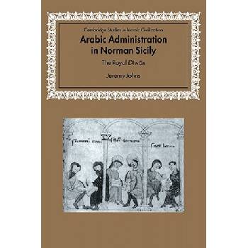 Arabic Administration in Norman Sicily | Jeremy Johns