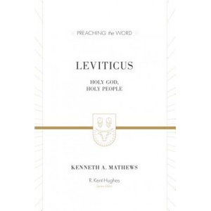 Leviticus | Kenneth A. Mathews, R. Kent Hughes (ISBN: 9781433565748)