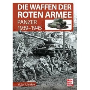 Die Waffen der Roten Armee | Victor Schunkow (ISBN: 9783613043329)
