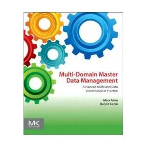 Multi-Domain Master Data Management | Mark Allen, Dalton Cervo (ISBN: 9780128008355)