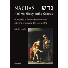 Nachaš Had Mojžíšovy knihy Genesis O počátku a konci biblickéh