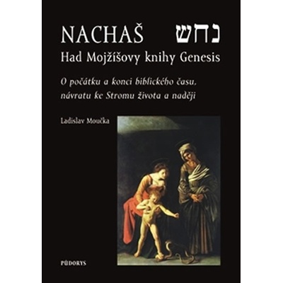 Nachaš Had Mojžíšovy knihy Genesis O počátku a konci biblickéh