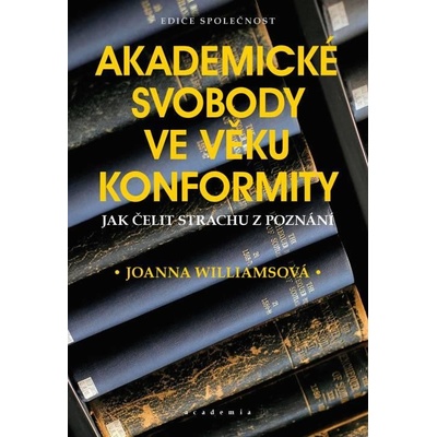 Akademická svoboda ve věku konformity - Williamsová Joanna