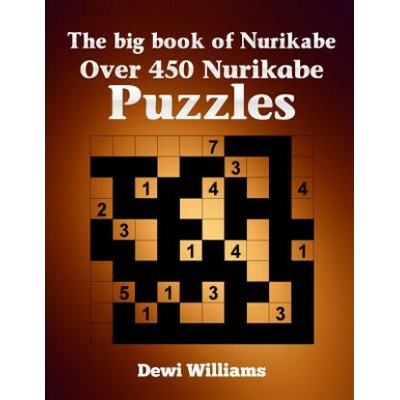 The big book of Nurikabe: Over 450 Nurikabe Puzzles