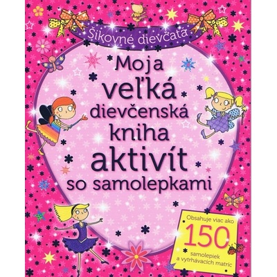 Moja veľká dievčenská kniha aktivít so samolepkami