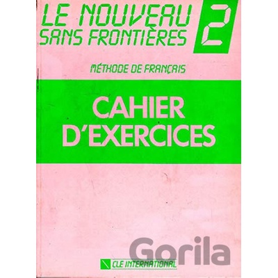 Le nouveau sans frontiéres 2: Cahier d´exercices - Philippe Dominique