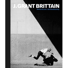 Push: J. Grant Brittain - '80s Skateboarding Photography Brittain Grant