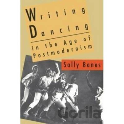 Writing Dancing in the Age of Postmodernism