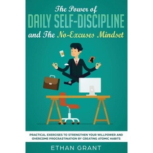 Power of Daily Self-Discipline and The No-Excuses Mindset | Ethan Grant (ISBN: 9781951266493)