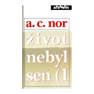 Život nebyl sen 1