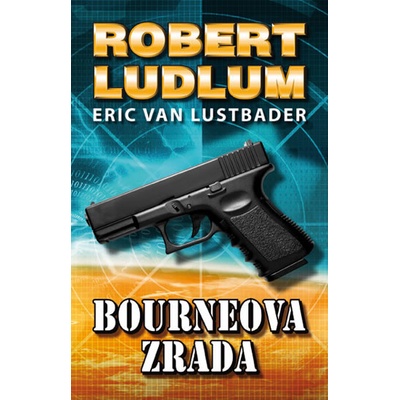 Bourneova zrada - Pátý díl série o Jasonu Bourneovi! - Ludlum Robert, Van Lustbad