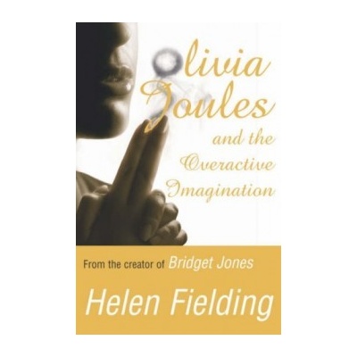 Olivia Joules and the Overactive Imagination - Helen Fielding