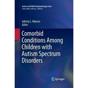 Comorbid Conditions Among Children with Autism Spectrum Disorders | Johnny L. Matson (ISBN: 9783319371542)