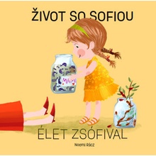 Život so Sofiou / Élet Zsófival