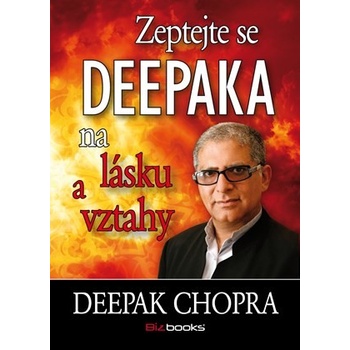 Zeptejte se Deepaka na lásku a vztahy- Deepak Chopra