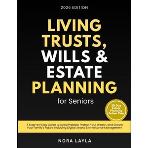 Living Trusts, Wills & Estate Planning for Seniors | Nora Layla (2026)