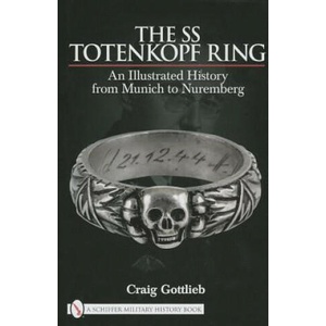 SS Totenkf Ring: Himmler's SS Honor Ring in Detail (ISBN: 9780764330940)