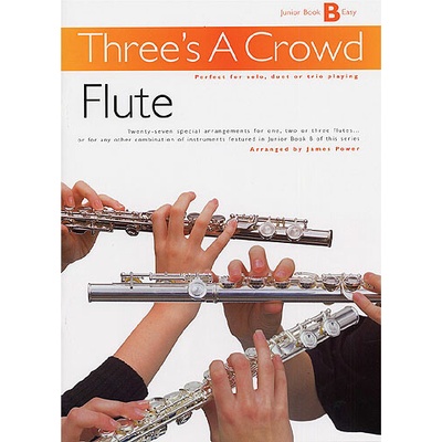 Three's A Crowd Flute Book B Junior Easy