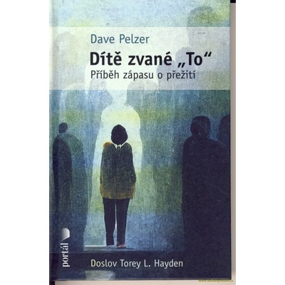 Dítě zvané To - Dave Pelzer