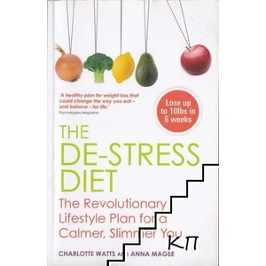 The De-stress Diet: The Revolutionary Lifestyle Plan for a Calmer, Slimmer You (2012)