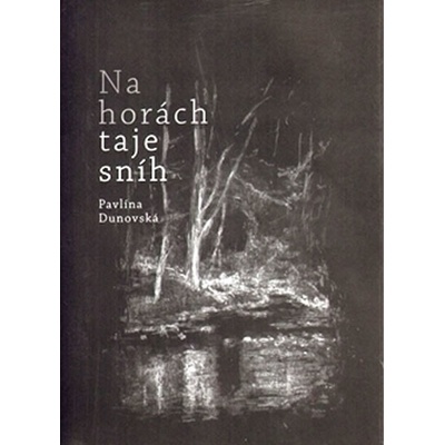 Na horách taje sníh - Pavlína Dunovská