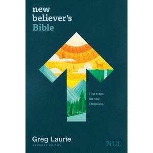 New Believer's Bible NLT (Softcover): First Steps for New Christians | Tyndale, Greg Laurie (ISBN: 9781496441676)