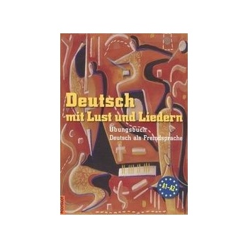 Deutsch mit Lust und Liedern
