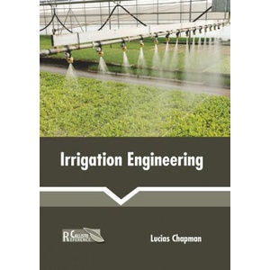 Irrigation Engineering | Lucias Chapman (ISBN: 9781641165389)