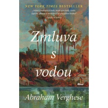 Zmluva s vodou - Abraham Verghese