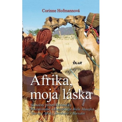 Afrika, moja vášeň - Corinne Hofmannová